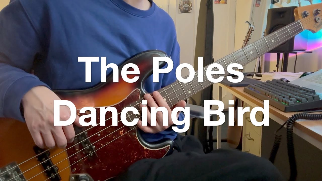 The Poles - Dancing Bird / Bass Cover