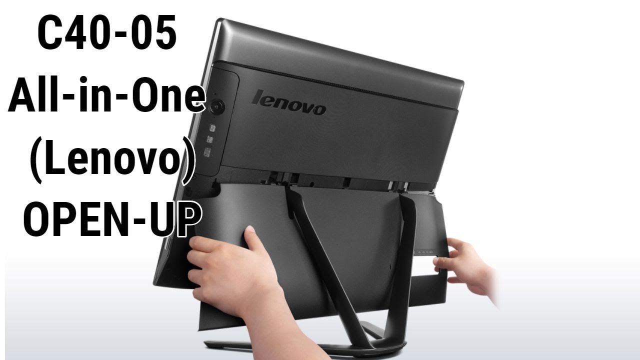 Как открыть моноблок LENOVO C40-05 (пошагово)
