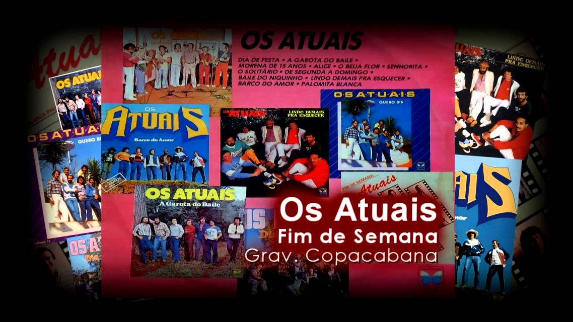 Os Atuais - Fim de Semana ( Banda Os Atuais )