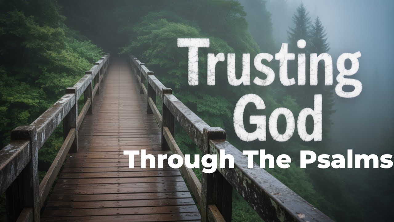 Faith In Action: Trusting God Through the Psalms