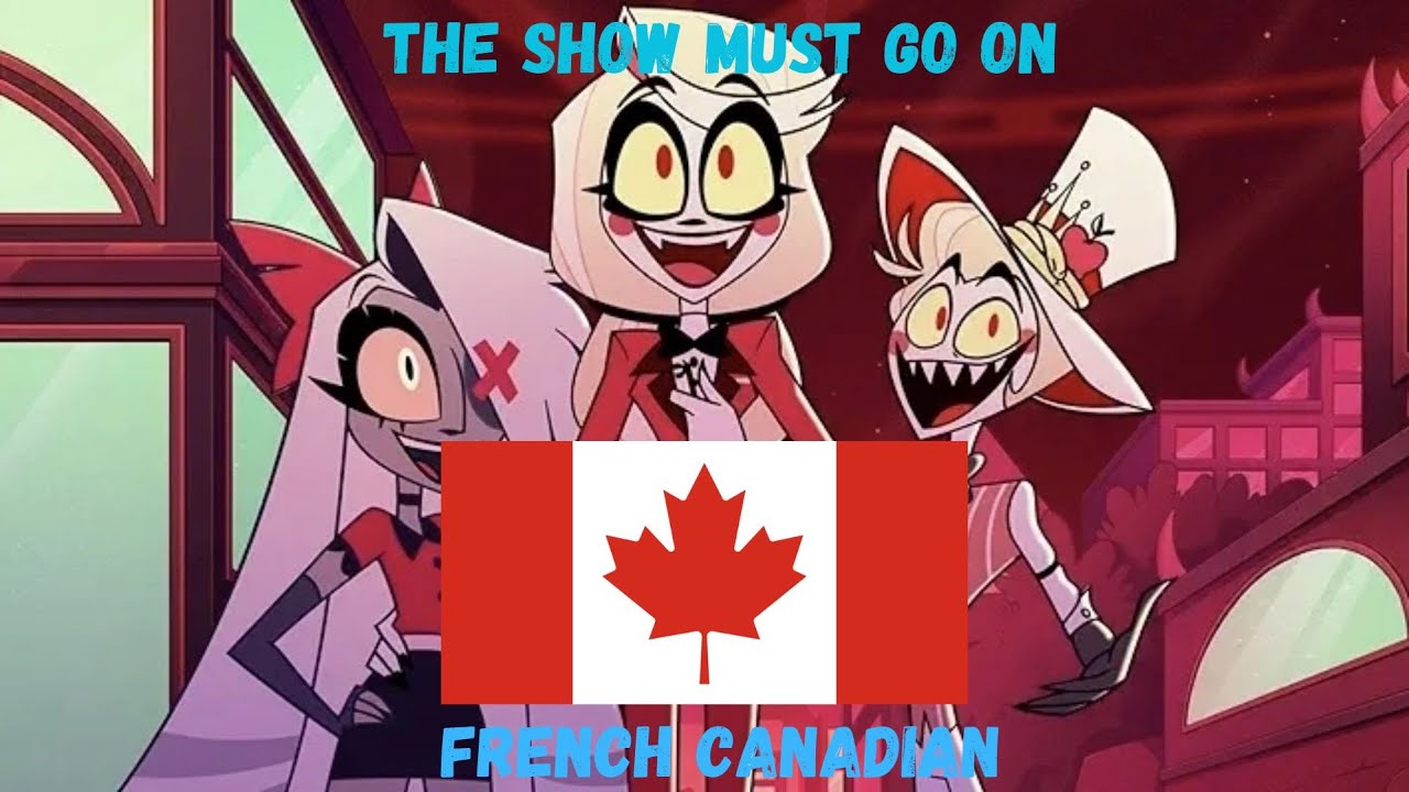 Hazbin Hotel // The Show Must Go On // French Canadian // Québécois