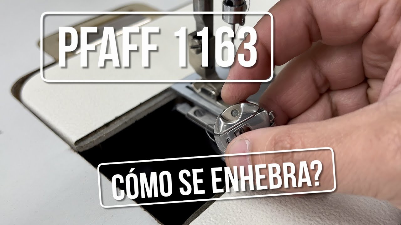 Así se enhebra esta máquina y así se instala su cajabobina I PFAFF 1163 I PS 2.0