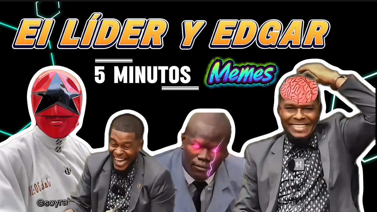 Mejores memes - El líder y Edgar 5 minutos de pura risa 🤣 @soyrabakukuoficial