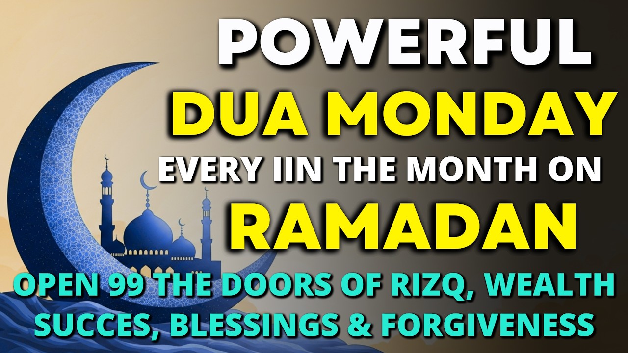 POWERFUL MONDAY DUA | Ramadan Prayer For Rizq, Wealth, Success, Barakah & Protection On your family