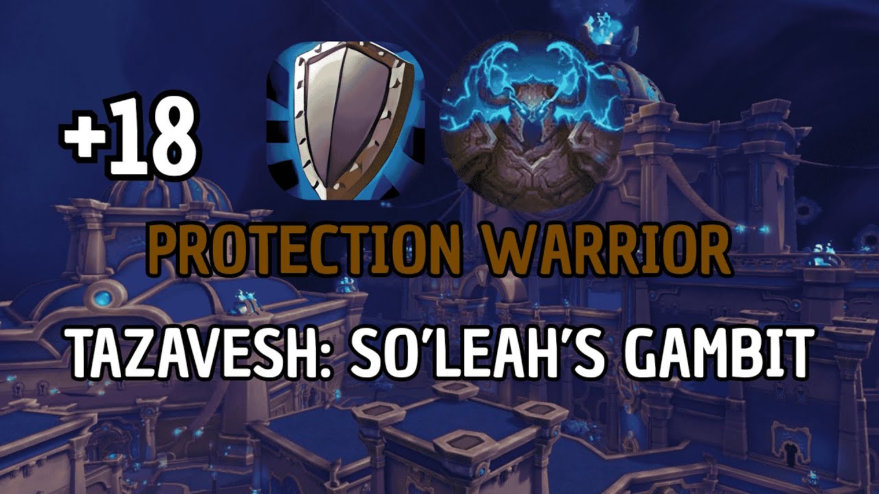 +18 Tazavesh: So'leah's Gambit | Protection Warrior | Season 3 TWW Mythic +