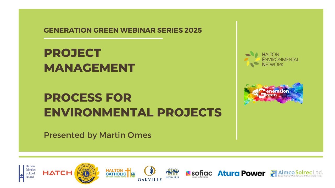 Project Management : Process for Environmental Projects - Generation Green Webinar Series 2025