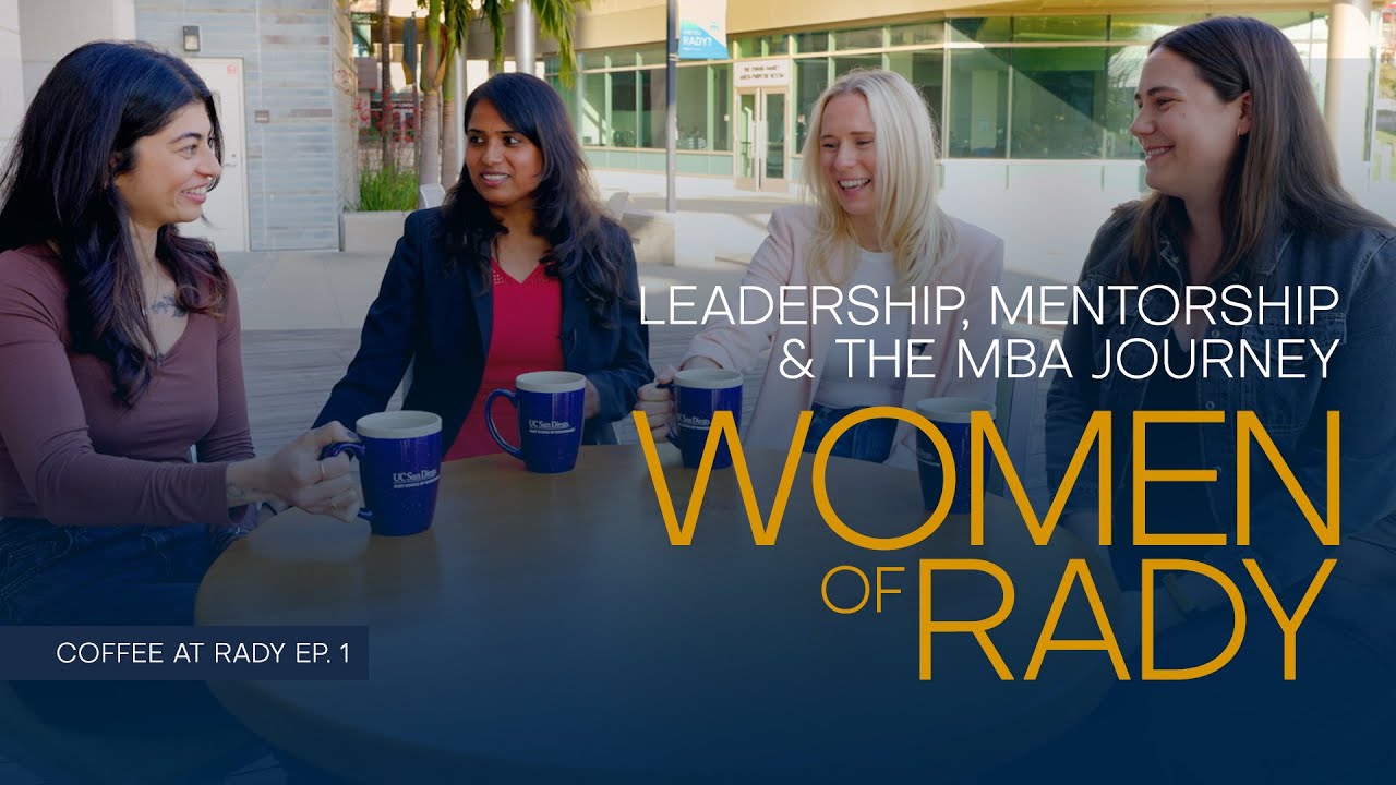 Coffee at Rady Ep. 1 | Women of Rady: Leadership, Mentorship & the MBA Journey