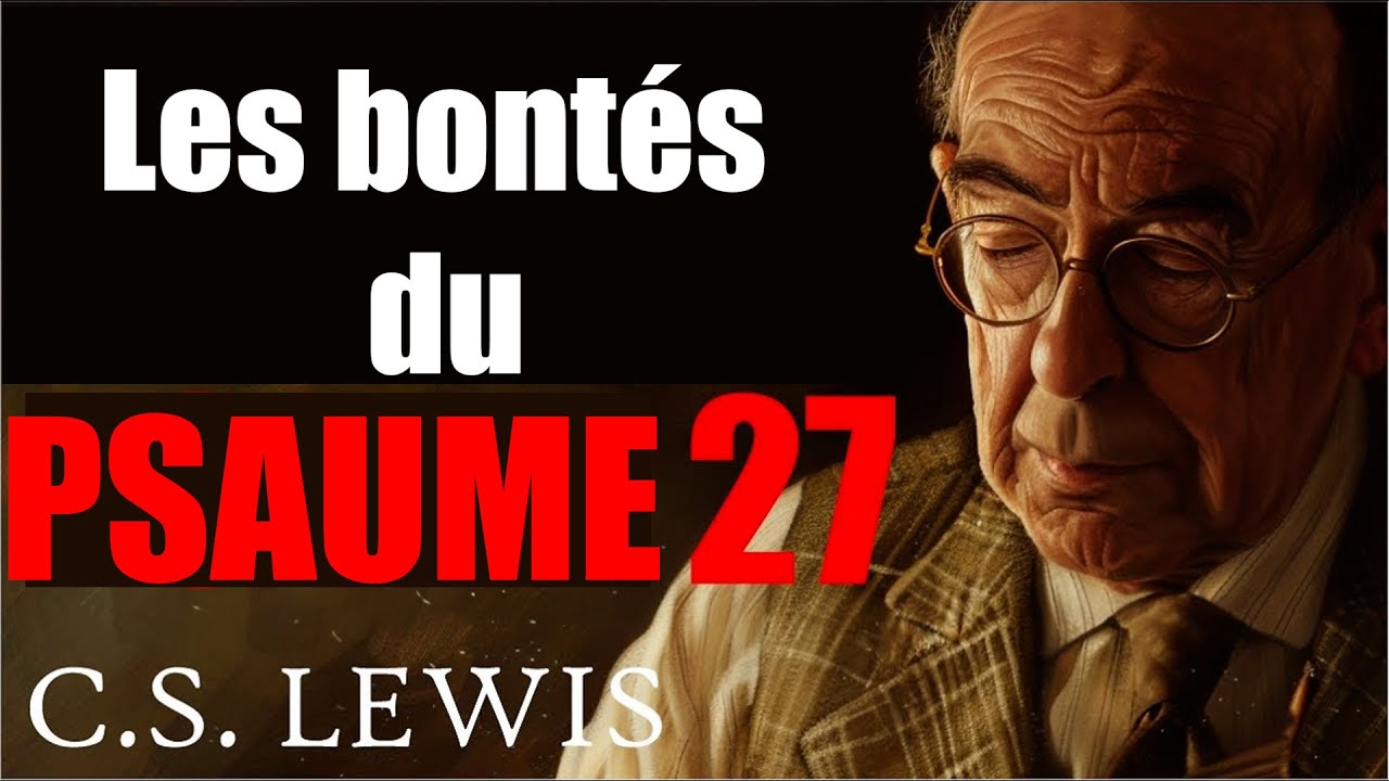 Les Bontés du psaume 27 | CS Lewis