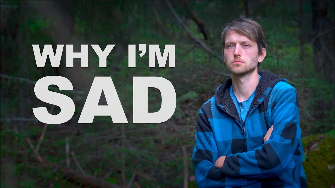 Why I've Been Sad