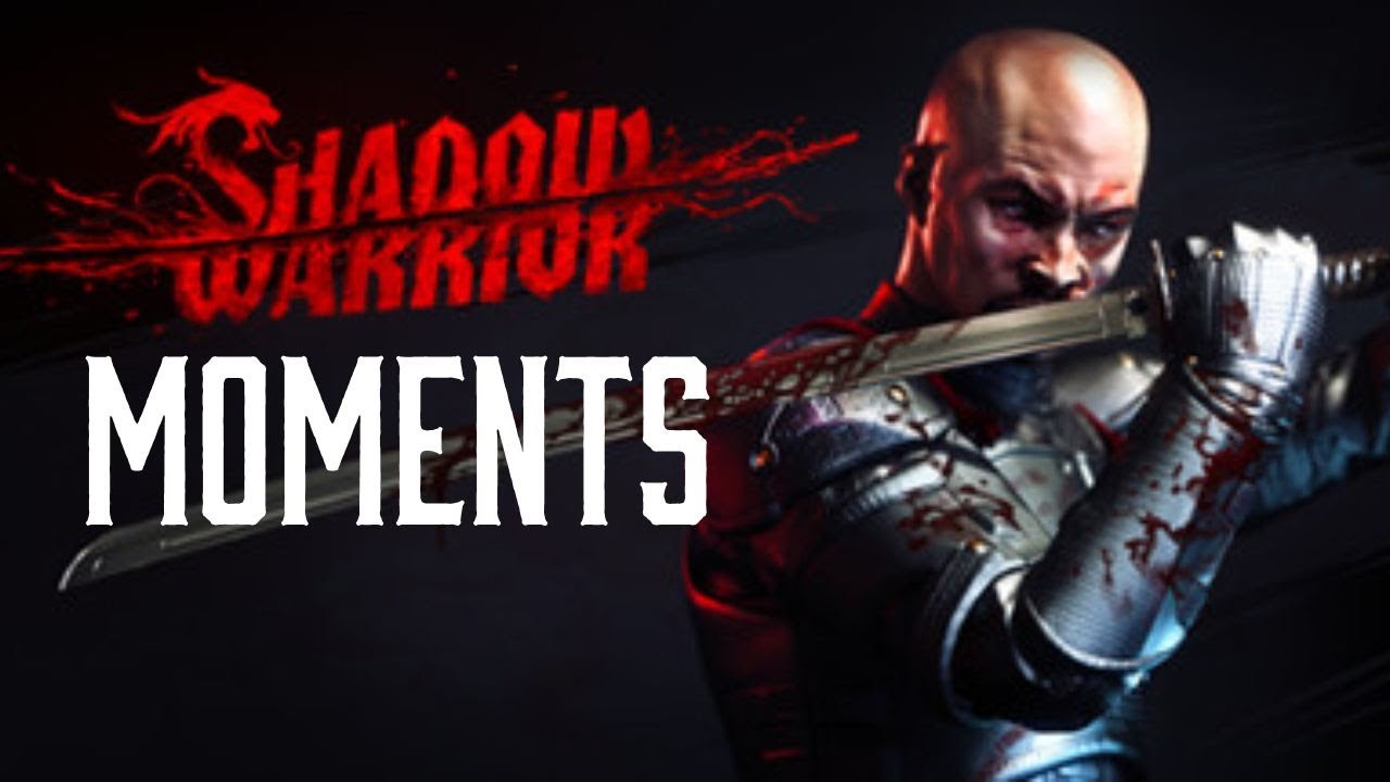 SHADOW WARRIOR 2013 moments 1