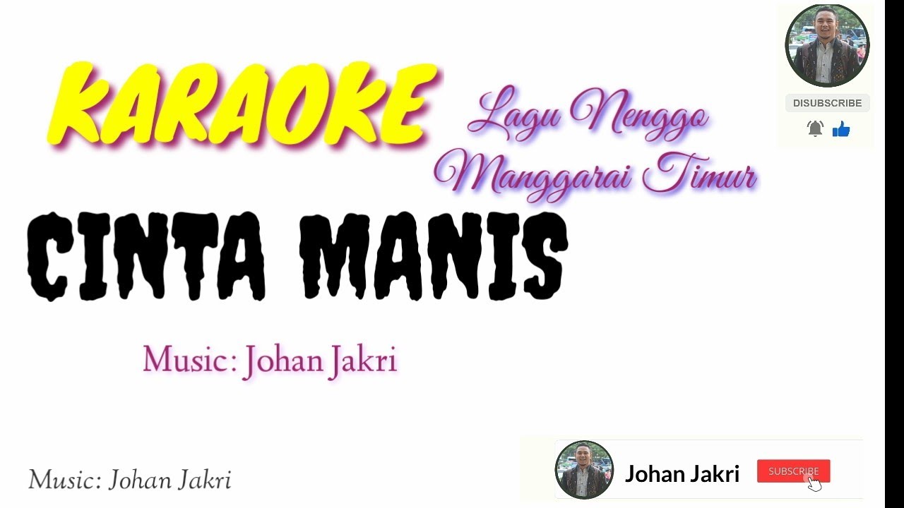 Karaoke Nenggo Manggarai Timur || CINTA MANIS - Cipt: Om Delis Jong || Music: Johan Jakri