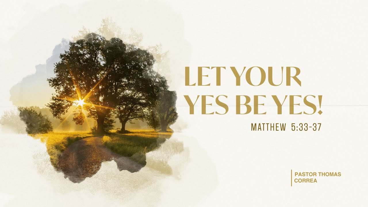 Living IN'SYNC With God | Let Your Yes Be Yes! | Matthew 5:33-37