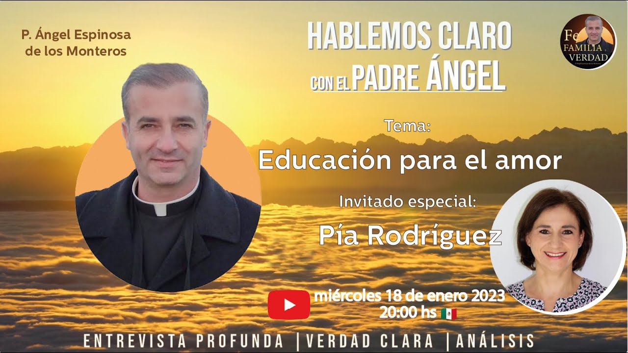 Hablemos Claro con el Padre &Aacute;ngel | Educaci&oacute;n para el amor