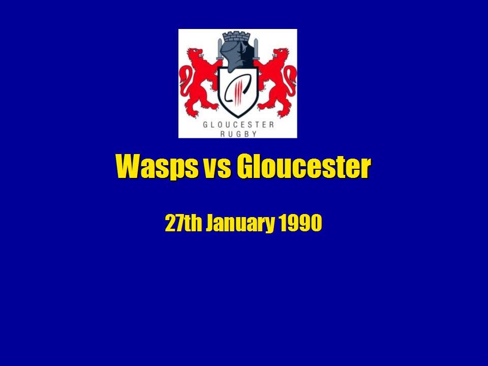 Wasps vs Gloucester on 27 January 1990