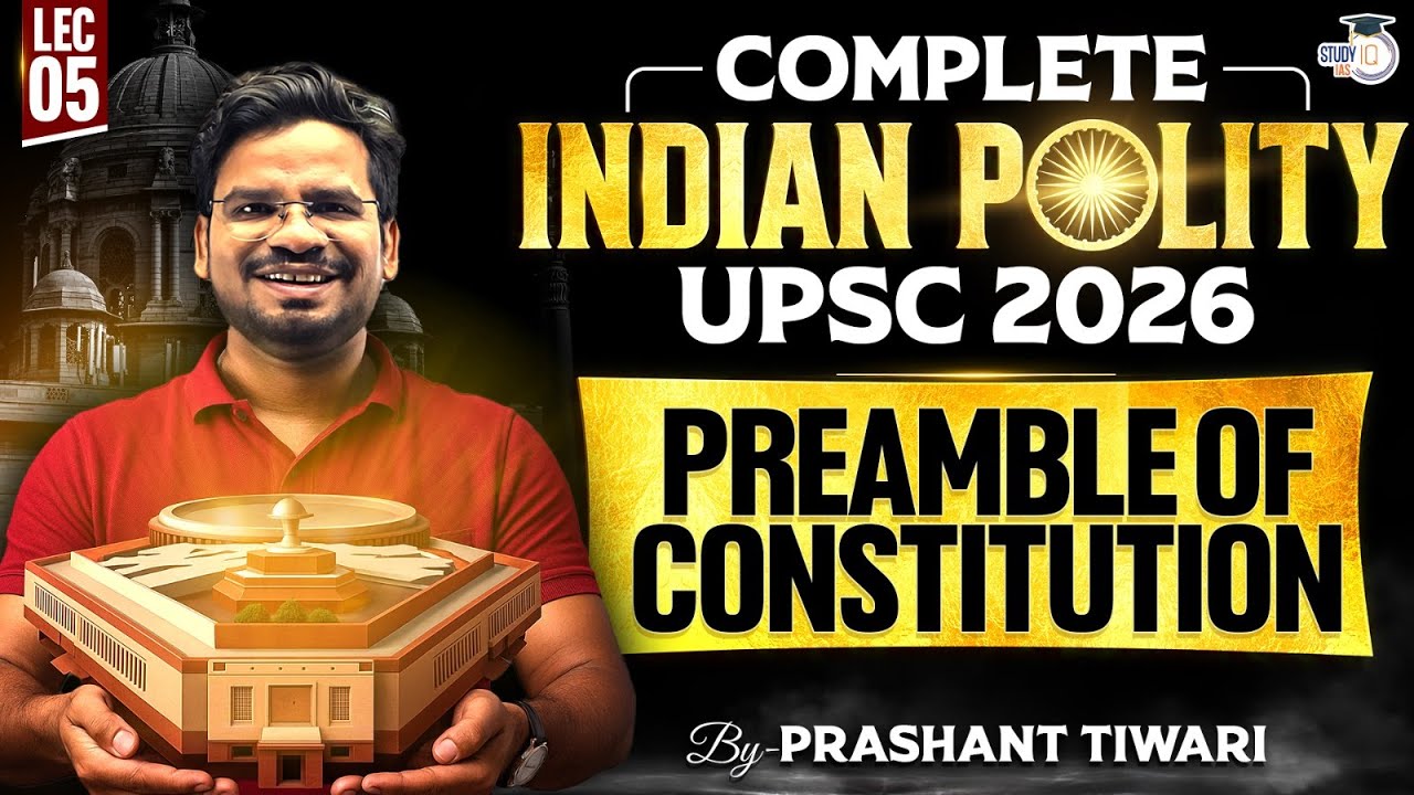 Preamble of Constitution | Compete Indian Polity for UPSC 2026 Lec 05 | StudyIQ IAS