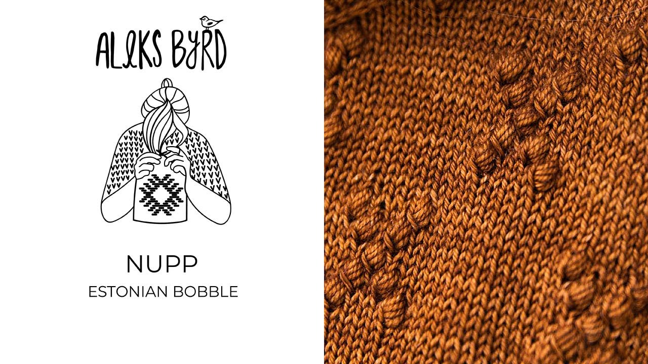 Estonian Nupp Bobble Tutorial by Aleks Byrd