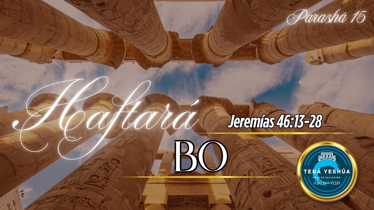 Haftará de la Parashá 15: Bo 