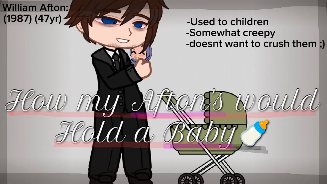 How my Afton's would hold a Baby 🍼 | FNAF | M.F. (Au)