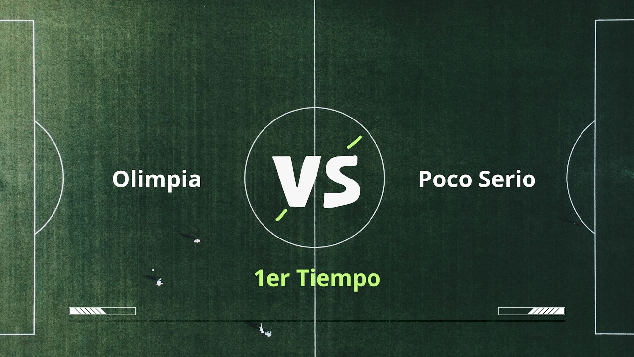 Olimpia VS Poco Serio (1er Tiempo)