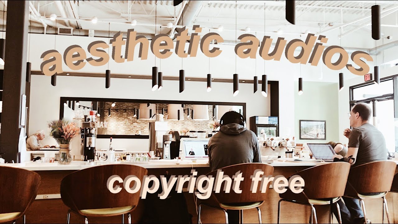 aesthetic audios (copyright free)
