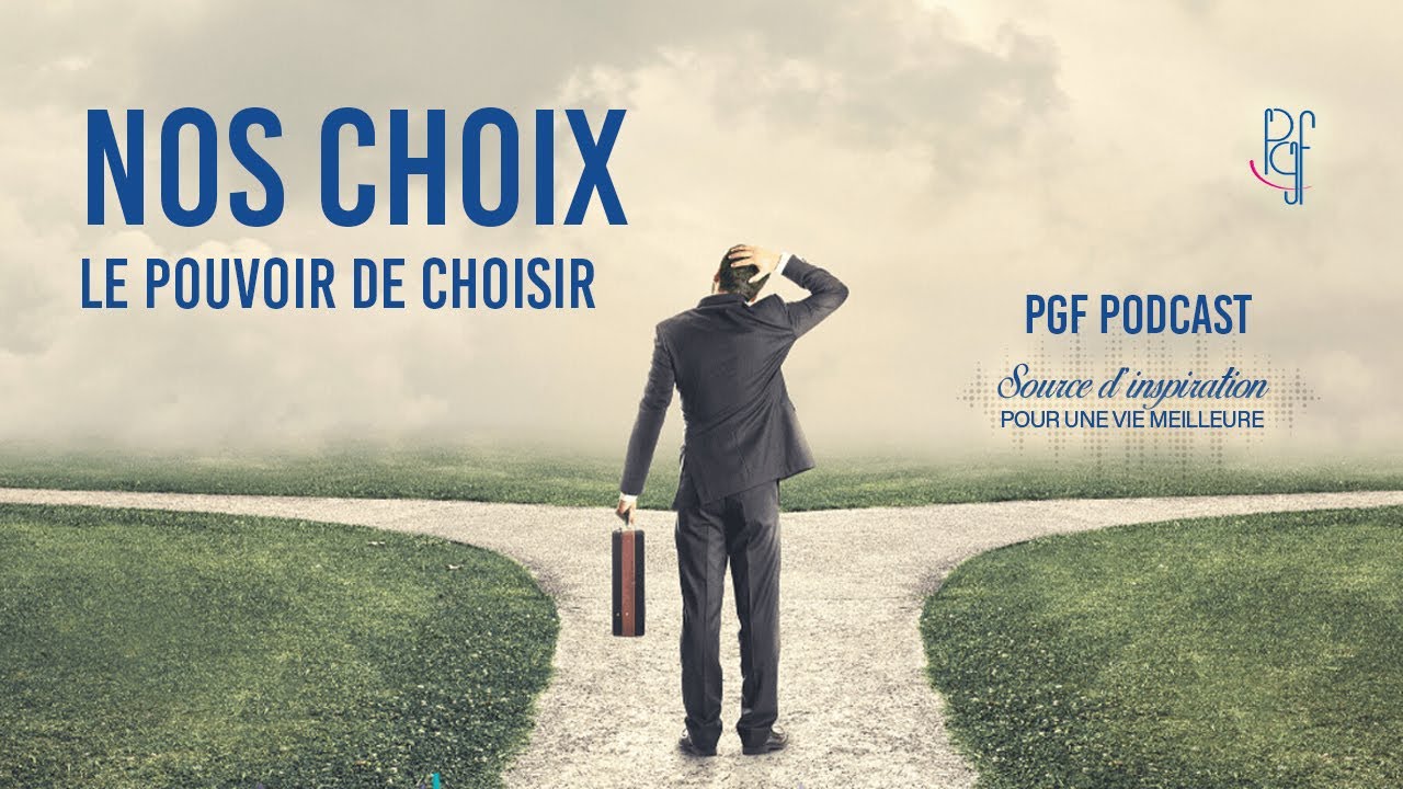Le pouvoir de choisir - PGF Podcast