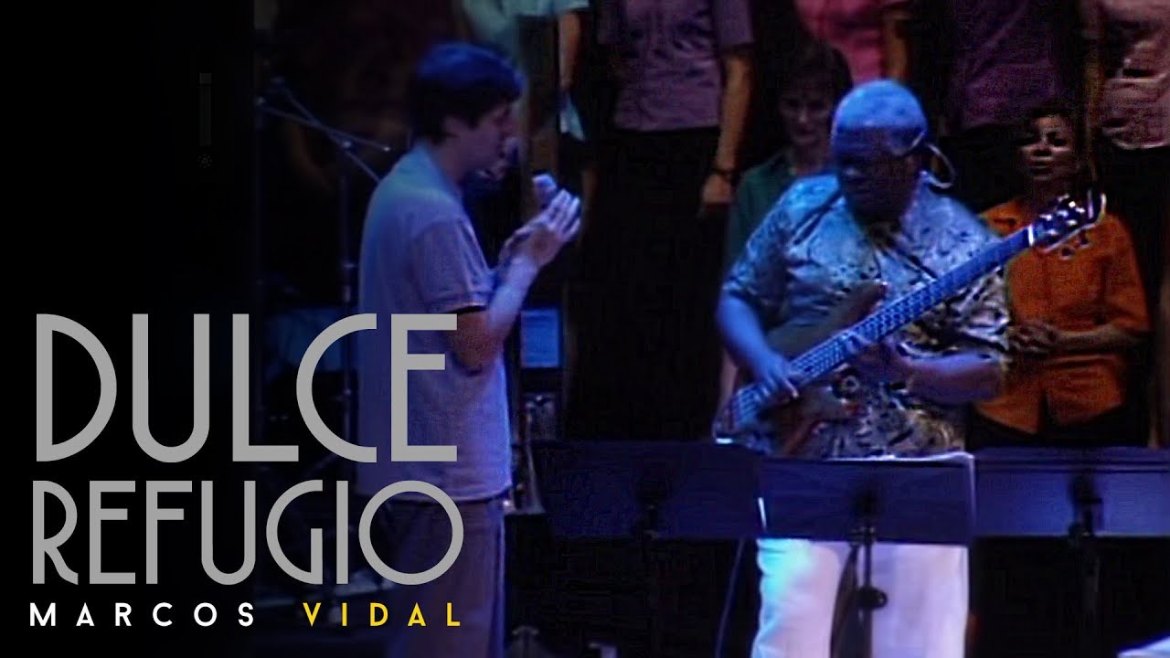 Marcos Vidal - Dulce refugio - En vivo desde España