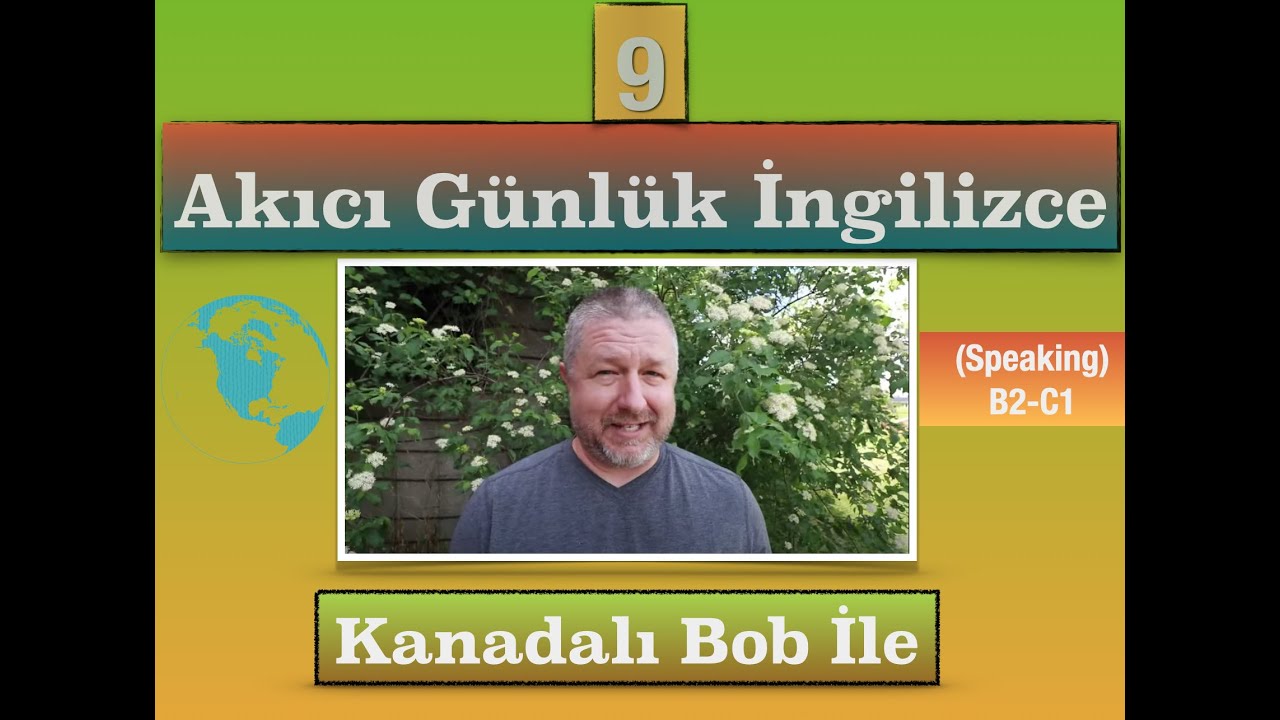 İngilizce Çeviri 9 ( Kanadalı Bob ile günlük, güncel İngilizce ) #İngilizceçeviri