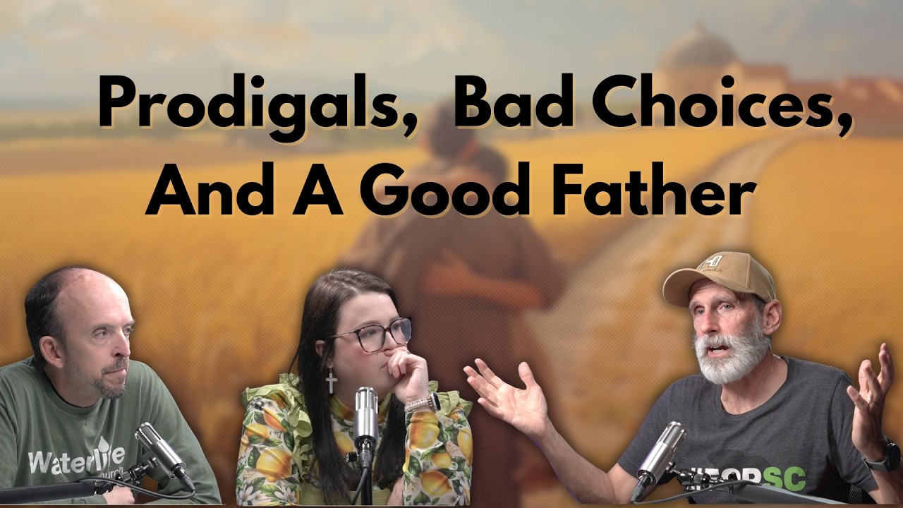Prodigals, Bad Choices, And A Good Father