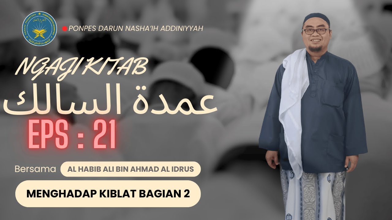 BAB MENGHADAP KIBLAT [2] [NGAJI KITAB UMDAH AS SALIK PONPES DARUN NASHA'IH ADDINIYYAH]