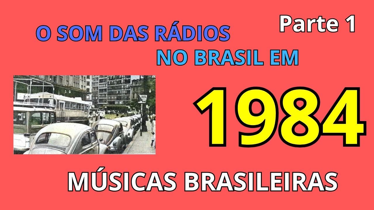 As Músicas Brasileiras Mais Tocadas nas Rádios em 1984 - Parte 1