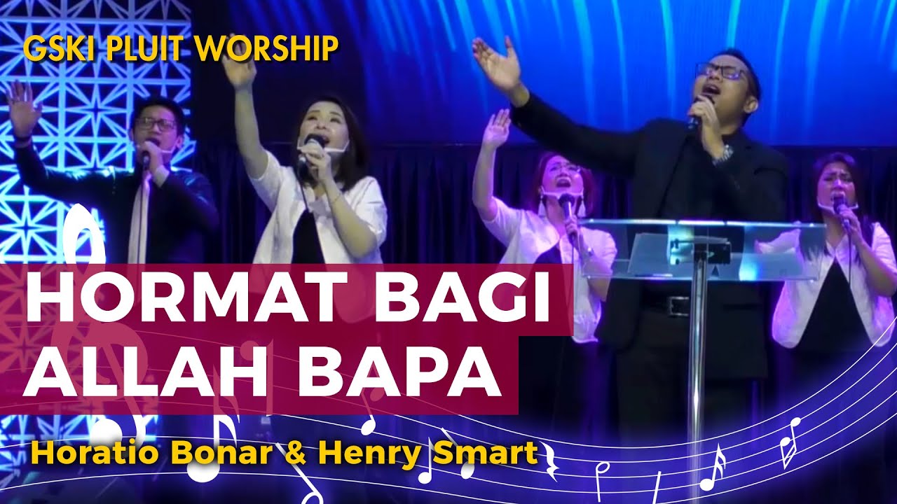 Hormat Bagi Allah Bapa (MNR2 3/PPK 10/KJ 242/KPPK 391) | GSKI Pluit Worship