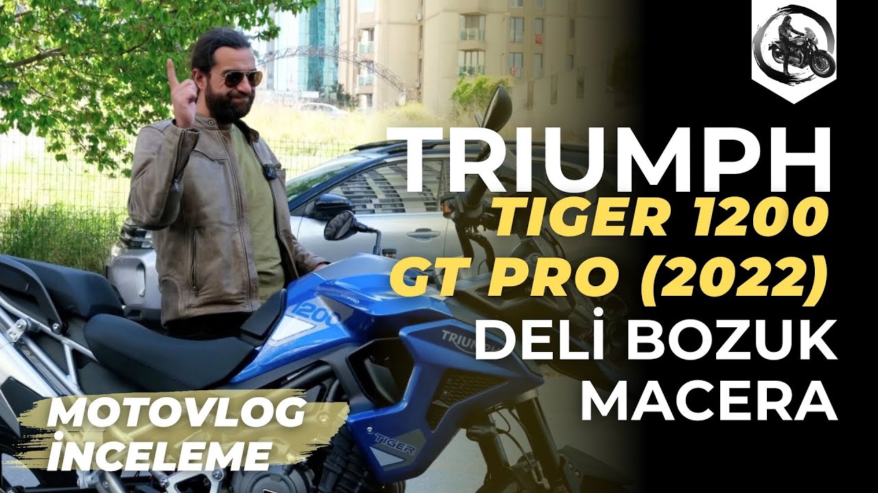 Triumph Tiger 1200 GT Pro (2022) Motovlog İnceleme | Deli Bozuk Macera