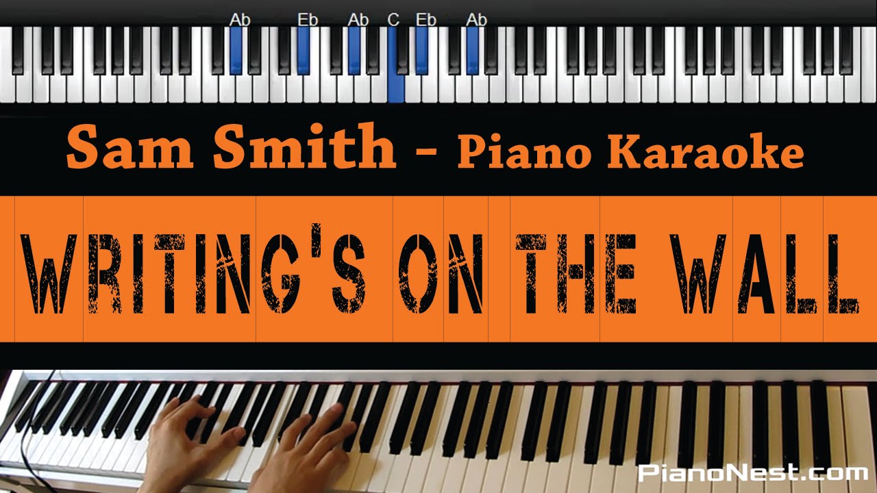 Sam Smith - Writing's On the Wall - Piano Karaoke / Sing Along / Cover with Lyrics