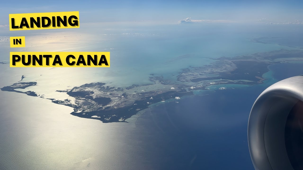 Punta Cana (PUJ) Airport Landing – Beautiful Aerial Views