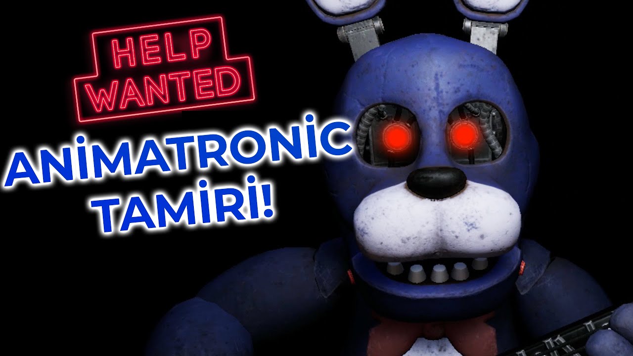 ANİMATRONİC TAMİRİ! | FNAF HELP WANTED VR