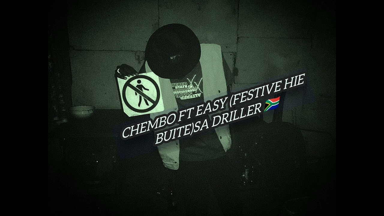 Chembo ft Eazy(Festive hie buite) official track #SA drill🇿🇦