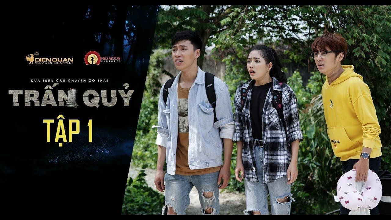 TRẤN QUỶ | Tập 1 Full: Rủ Nhau Ra Mồ Xem Thầy Pháp Bắt Ma, An Vy Và Nam Bị Hù Một Phen 