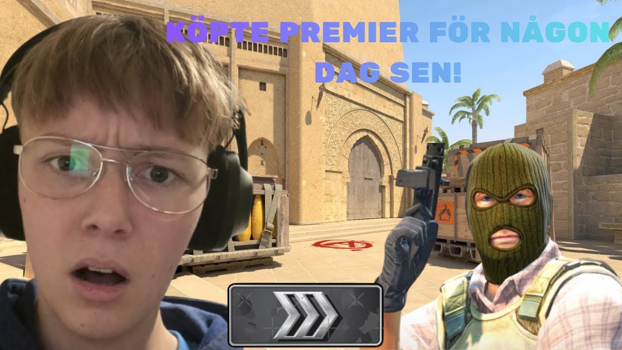 JAG HAR KÖPT PREMIER FÖR NÅGON DAG SEN! (KÖR COUNTER STRIKE)