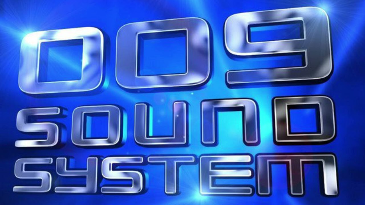 Best of 009 sound system