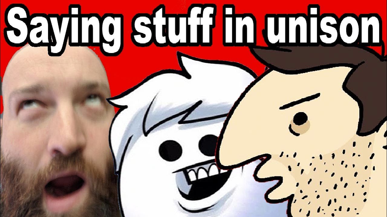 Best of saying things in unison (Oneyplays compilation)