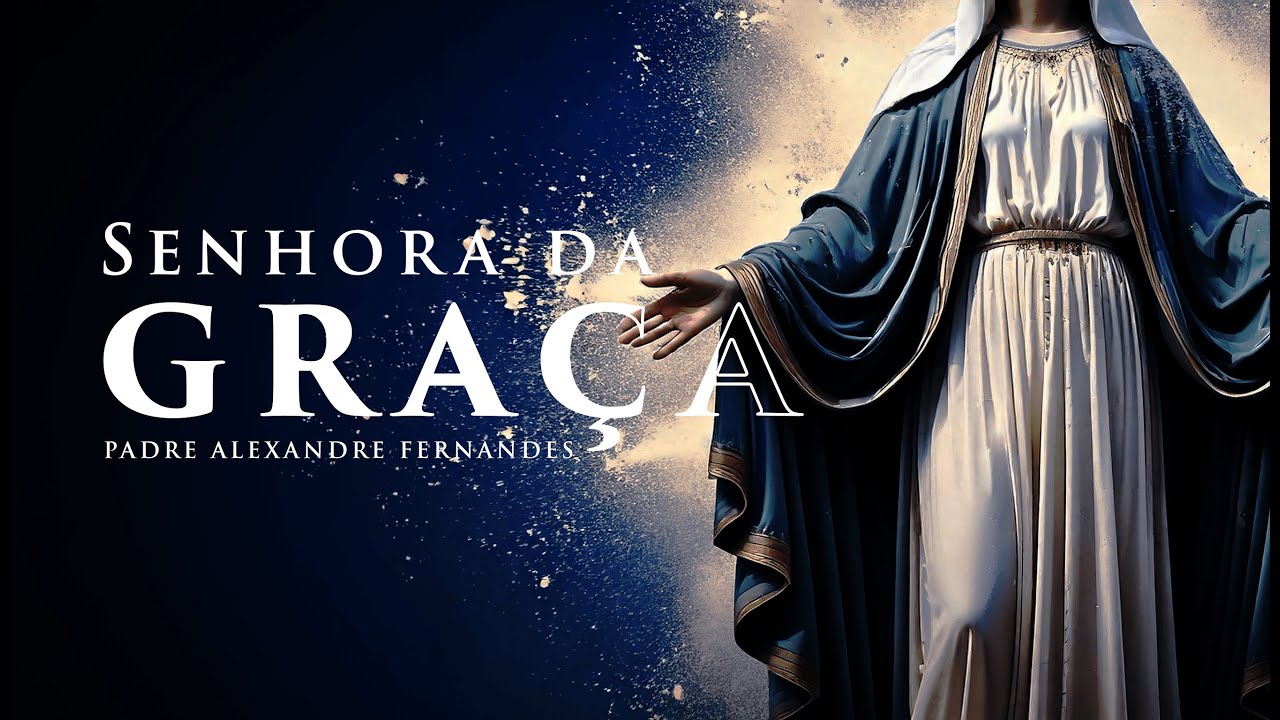 Senhora das Graças - Padre Alexandre Fernandes feat. Denise Gomes (CLIPE OFICIAL)