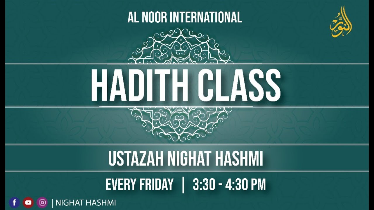 Hadith Class | Every Friday | Ustazah Nighat Hashmi