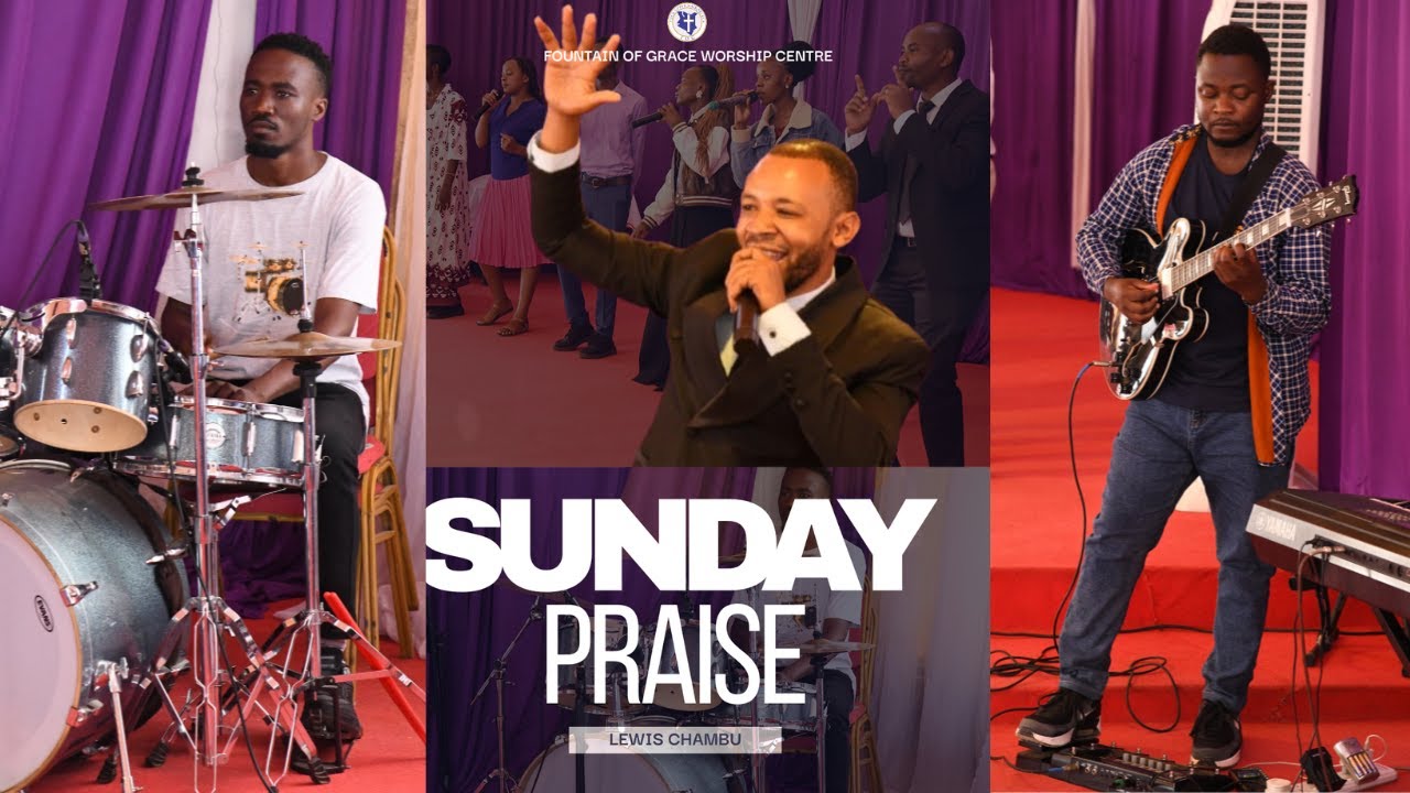 SUNDAY PRAISE | LEWIS CHAMBU |1ST FEBRUARY, 2026
