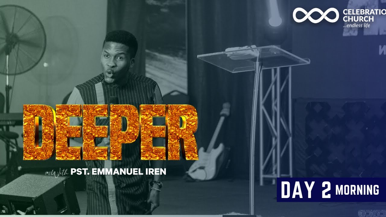 DEEPER IBADAN | DAY 2 | APRIL 17TH | Celebration Church Int'l