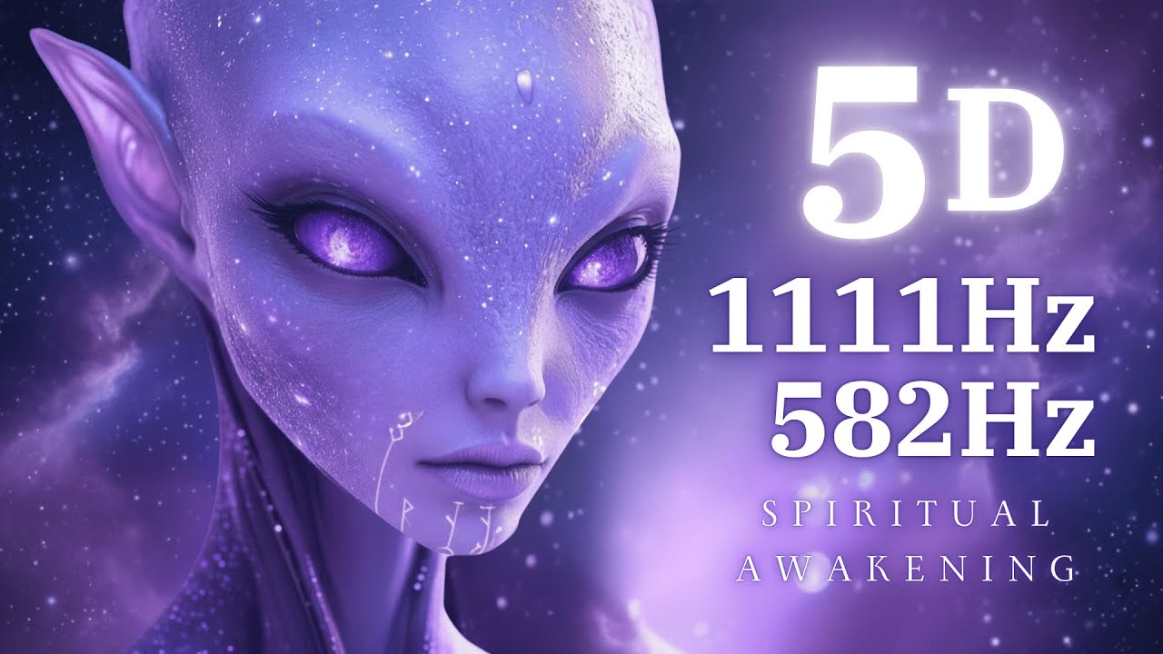 Spiritual Awakening 1111Hz 582Hz Arcturian Energy 5D Activation