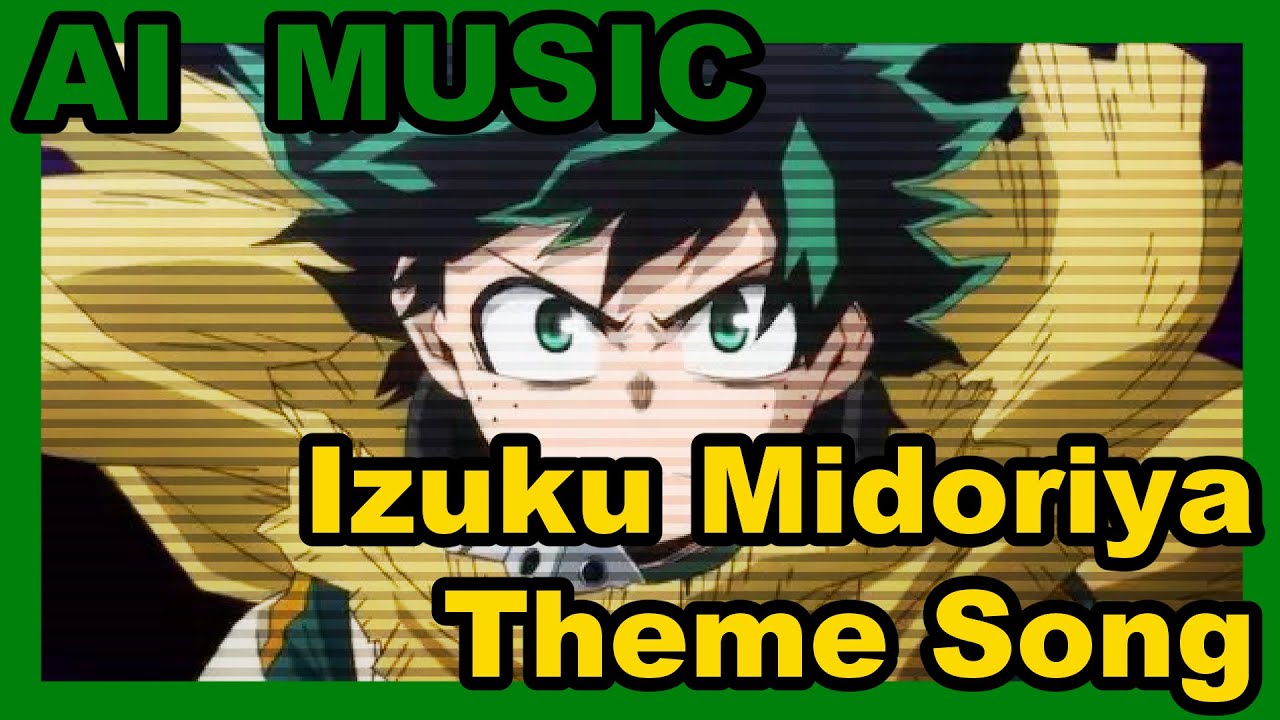 【AI SONG】We asked AI to create a song inspired by Izuku Midoriya(My Hero Academia)!【Theme Song】