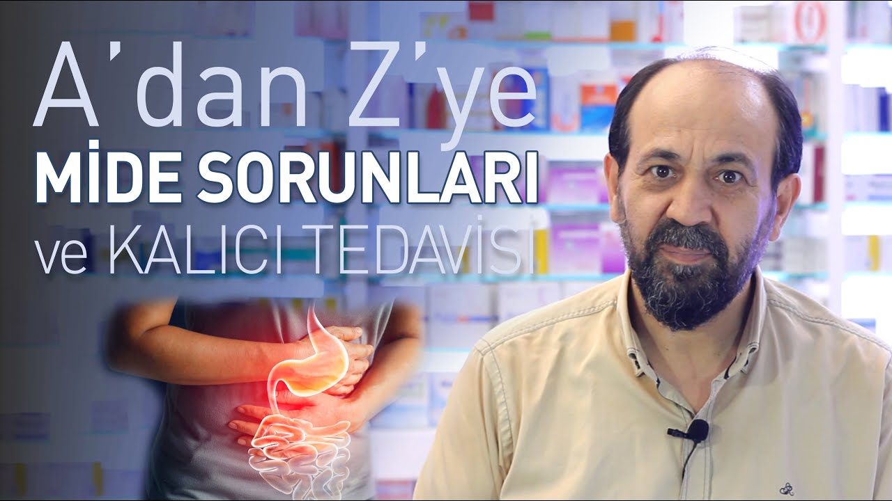 A'dan Z'ye MİDE SORUNLARI ve KALICI TEDAVİSİ