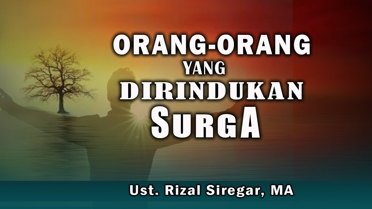 (LIVE)  Orang-Orang Yang Dirindukan Surga  || Ust. Rizal Siregar, MA