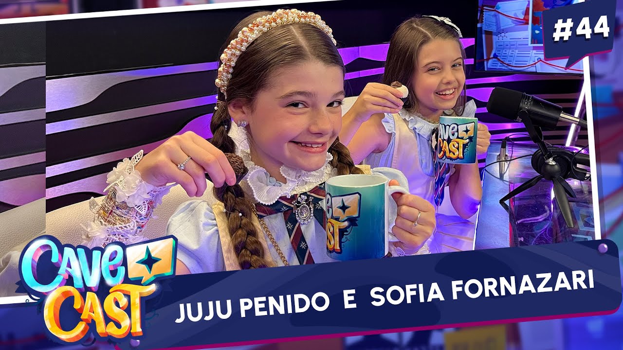 JUJU PENIDO E SOFIA FORNAZARI (LAVÍNIA E FLORA) | CAVECAST #44