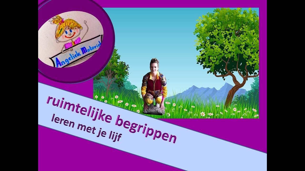 angeliek motoriek - ruimtelijke begrippen oefenen - lichaamsplan, evenwicht